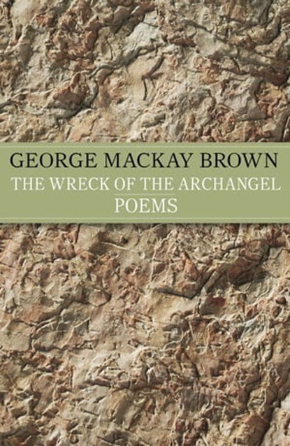 The Wreck of the Archangel, George Mackay Brown - Ebook - 9781848549388
