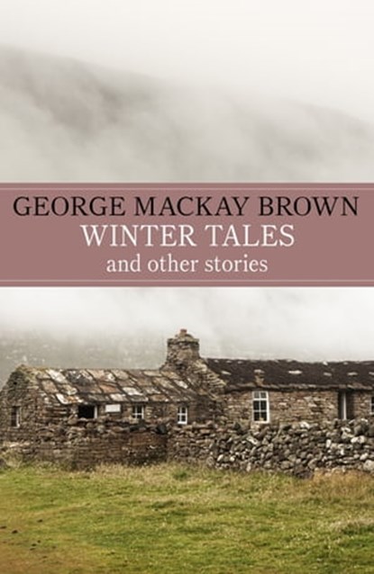 Winter Tales, George Mackay Brown - Ebook - 9781848549425