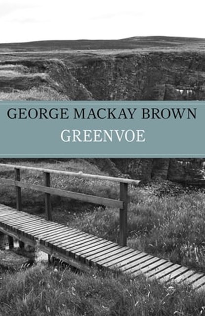 Greenvoe, George Mackay Brown - Ebook - 9781848549517