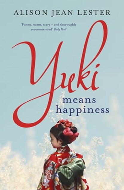 Yuki Means Happiness, Alison Jean Lester - Ebook - 9781848549647