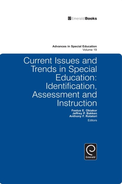 Current Issues and Trends in Special Education., Festus E. Obiakor ; Jeffrey P. Bakken ; Anthony F. Rotatori - Gebonden - 9781848556683
