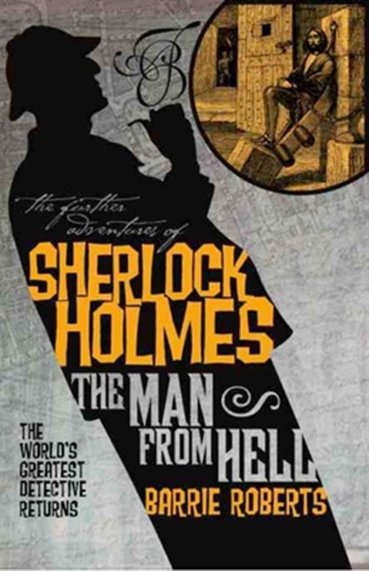 The Further Adventures of Sherlock Holmes: The Man From Hell, Barrie Roberts - Paperback - 9781848565081