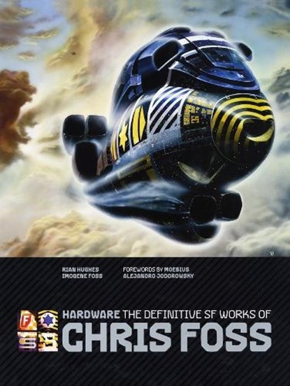 Hardware: The Definitive SF Works of Chris Foss, Chris Foss - Gebonden - 9781848566989