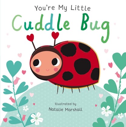 You're My Little Cuddle Bug, Nicola Edwards - Gebonden - 9781848576520