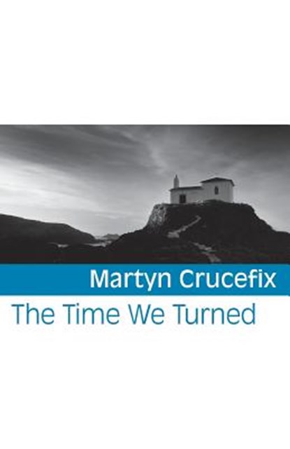 The Time We Turned, Martyn Crucefix - Gebonden - 9781848613683