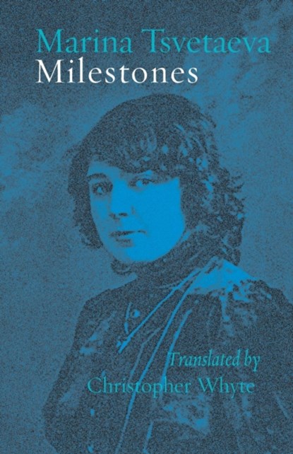 Milestones, Marina Tsvetaeva - Paperback - 9781848614161