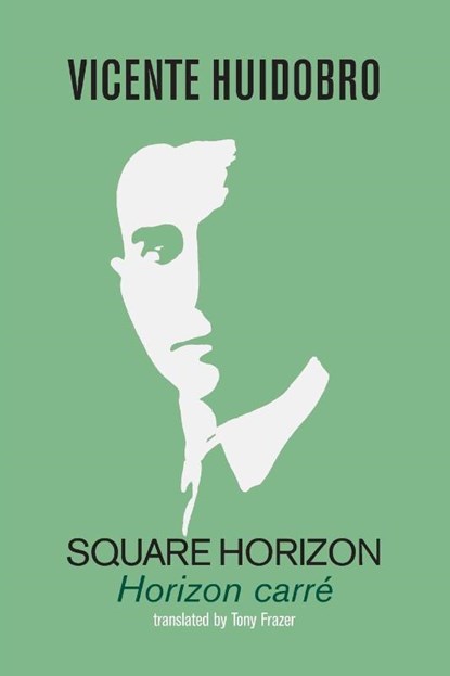 Square Horizon, Vicente Huidobro - Paperback - 9781848616516