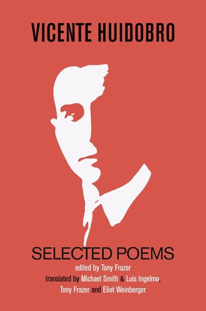 Selected Poems, Vicente Huidobro - Paperback - 9781848616547