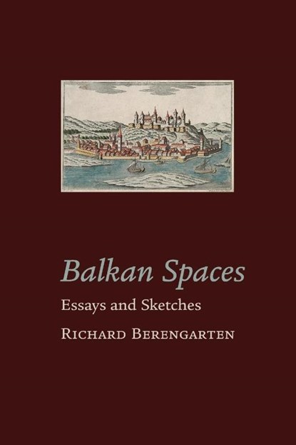 Balkan Spaces, Richard Berengarten - Paperback - 9781848617537