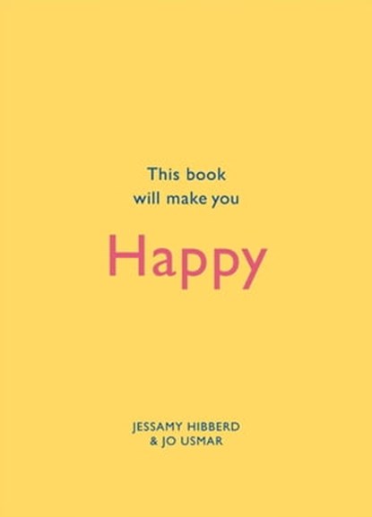 This Book Will Make You Happy, Jessamy Hibberd ; Jo Usmar - Ebook - 9781848662827