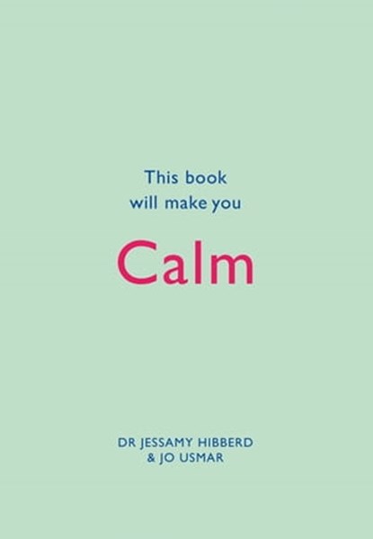 This Book Will Make You Calm, Jessamy Hibberd ; Jo Usmar - Ebook - 9781848662841