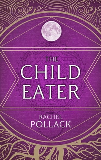 The Child Eater, Rachel Pollack - Ebook - 9781848663237