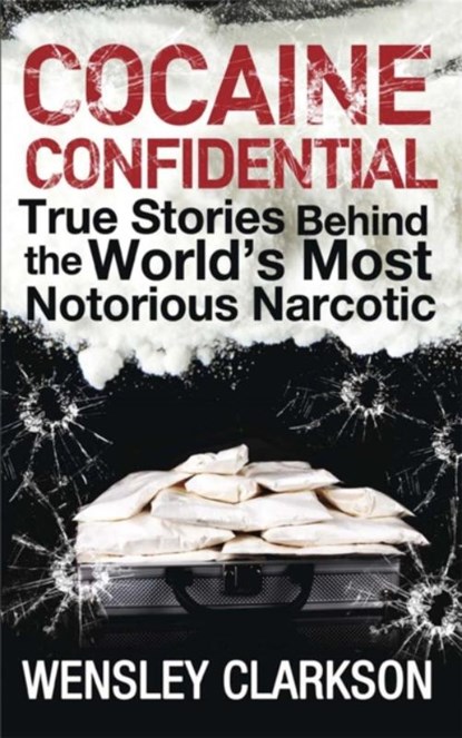 Cocaine Confidential, Wensley Clarkson - Paperback - 9781848663299