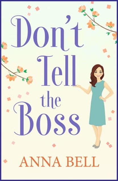 Don't Tell the Boss, Anna Bell - Ebook - 9781848663671