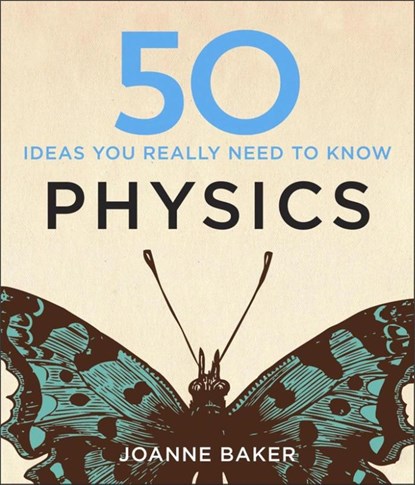 50 Physics Ideas You Really Need to Know, Joanne Baker - Gebonden - 9781848667068