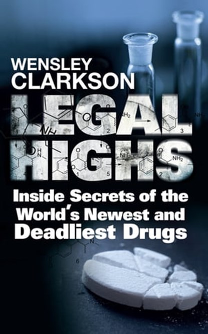 Legal Highs, Wensley Clarkson - Ebook - 9781848667150
