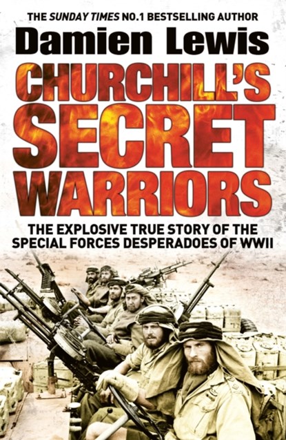 Churchill's Secret Warriors, Damien Lewis - Paperback - 9781848668553