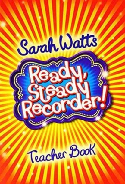 Ready, Steady Recorder! - Teacher Book, SARAH WATTS - Paperback - 9781848675964