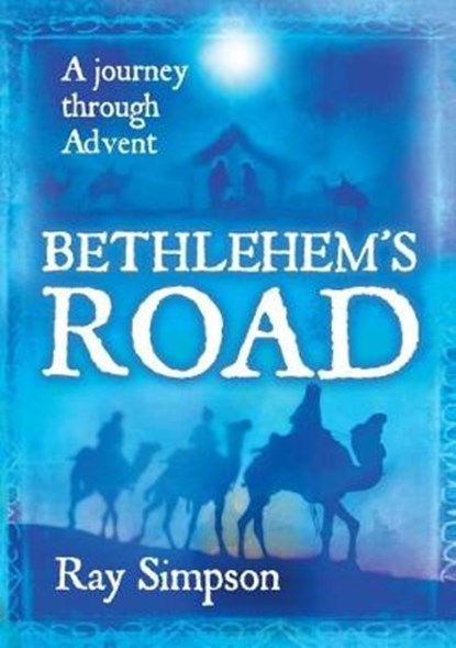 Bethlehem's Road, Ray Simpson - Paperback - 9781848679092