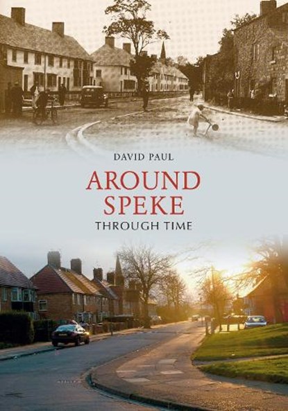 Around Speke Through Time, David Paul - Paperback - 9781848683174