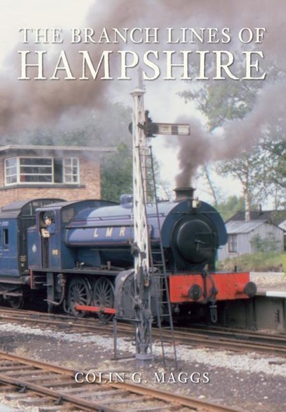 The Branch Lines of Hampshire, Colin Maggs - Paperback - 9781848683433