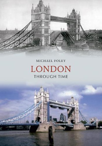 London Through Time, Michael Foley - Paperback - 9781848688933
