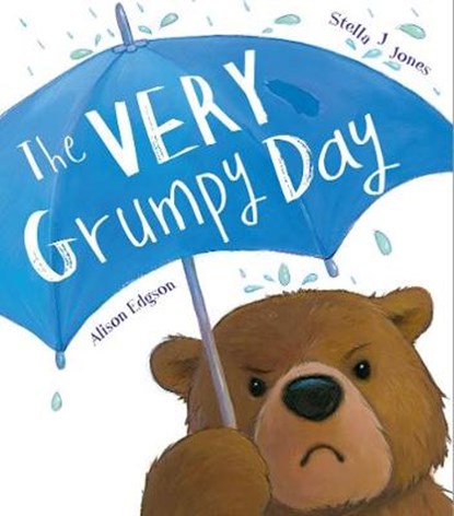 The Very Grumpy Day, Stella J. Jones ; Alison Edgson - Gebonden - 9781848692008