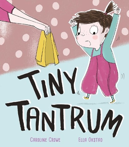 Tiny Tantrum, Caroline Crowe - Paperback - 9781848696785