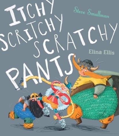 Itchy, Scritchy, Scratchy Pants, Steve Smallman - Paperback - 9781848699427