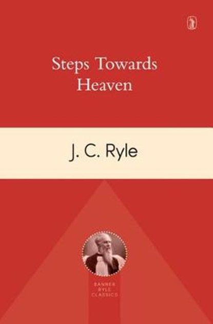 Steps Towards Heaven, John Charles Ryle - Paperback - 9781848716964