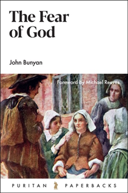 Bunyan, J: Fear of God, John Bunyan - Paperback - 9781848718180