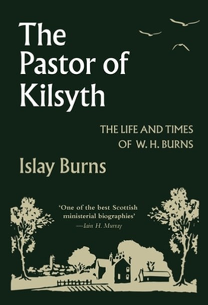 Pastor of Kilsyth, Islay Burns - Gebonden - 9781848718715