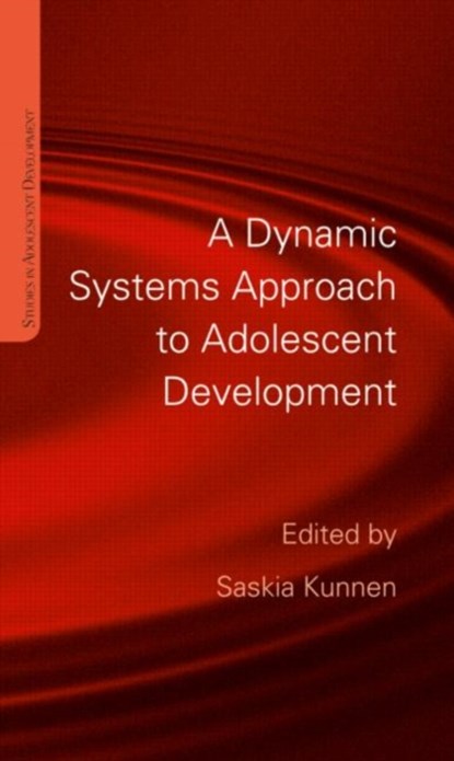 A Dynamic Systems Approach to Adolescent Development, Saskia Kunnen - Gebonden - 9781848720374