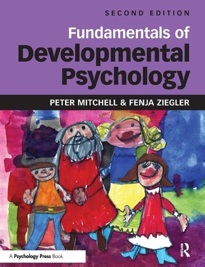 Fundamentals of Developmental Psychology, Peter (University of Nottingham) Mitchell ; Fenja (University of Lincoln) Ziegler - Paperback - 9781848720510