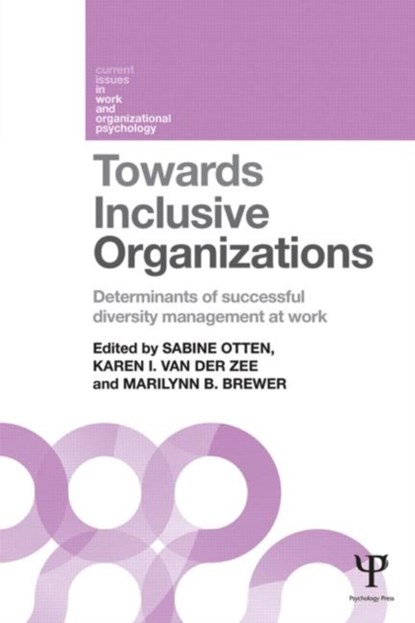 Towards Inclusive Organizations, SABINE OTTEN ; KAREN (UNIVERSITEIT TWENTE,  the Netherlands) van der Zee ; Marilynn B. (Ohio State University) Brewer - Paperback - 9781848721906