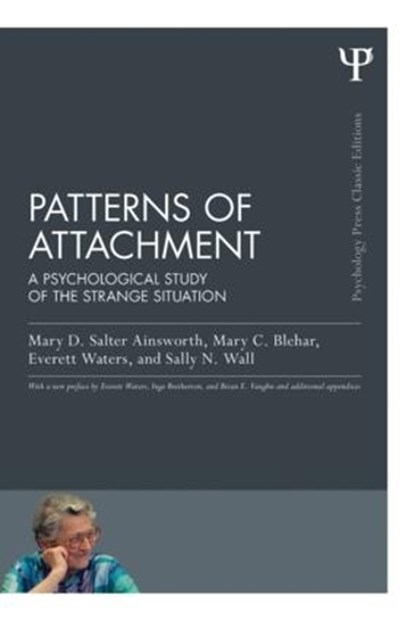 Patterns of Attachment, Mary D. Salter (University of Virginia Ainsworth ; Mary C. Blehar ; Everett (Stony Brook University Waters ; Sally N. Wall - Paperback - 9781848726826