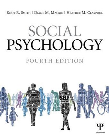 Social Psychology, SMITH,  Eliot R. ; Mackie, Diane M. ; Claypool, Heather M. - Paperback - 9781848728943
