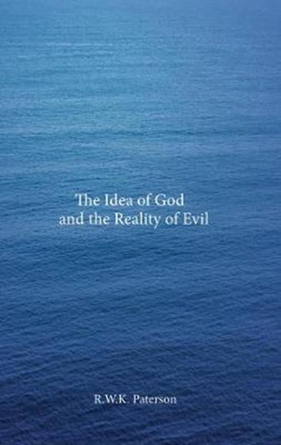 The Idea of God and the Reality of Evil