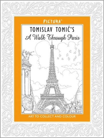 Pictura: A Walk Through Paris, Tomislav Tomic - Paperback - 9781848776715