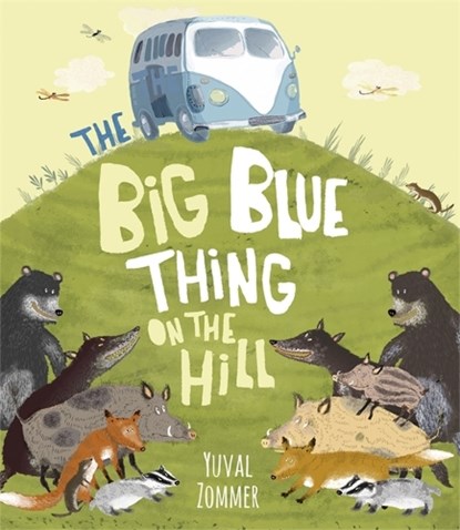 The Big Blue Thing on the Hill, Yuval Zommer - Gebonden - 9781848777729