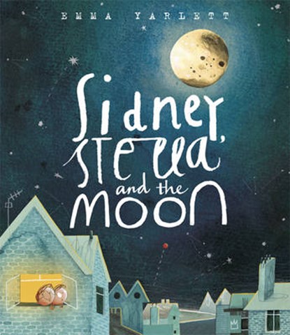 Sidney, Stella and the Moon, Emma Yarlett - Gebonden - 9781848779433