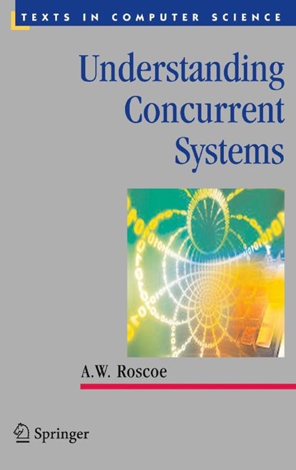 Understanding Concurrent Systems, A.W. Roscoe - Gebonden - 9781848822573