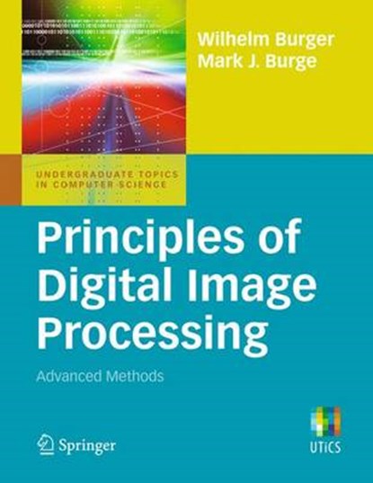 Principles of Digital Image Processing, Wilhelm Burger ; Mark James Burge - Paperback - 9781848829183