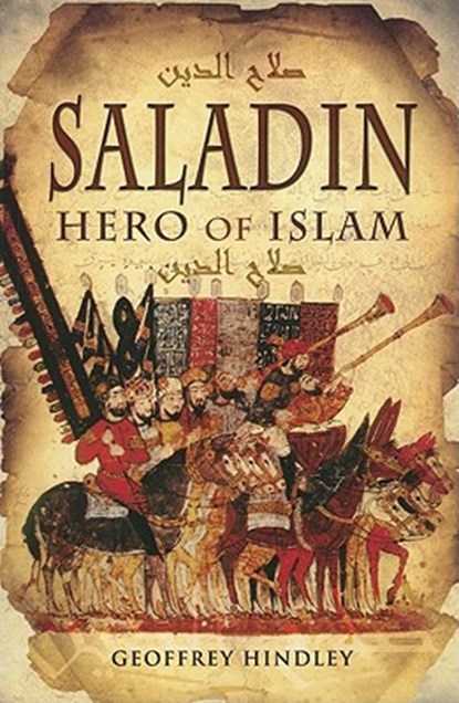 Saladin: Hero of Islam, Geoffrey Hindley - Paperback - 9781848842038