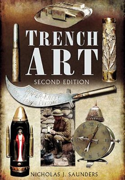Trench Art, Nicholas J. Saunders - Paperback - 9781848846371