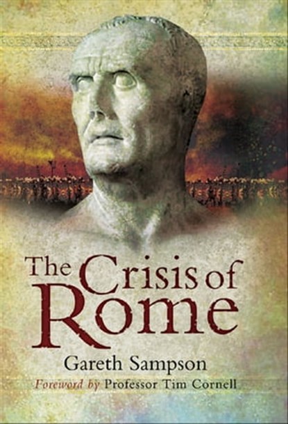 The Crisis of Rome, Gareth C. Sampson ; Tim Cornell - Ebook - 9781848846951