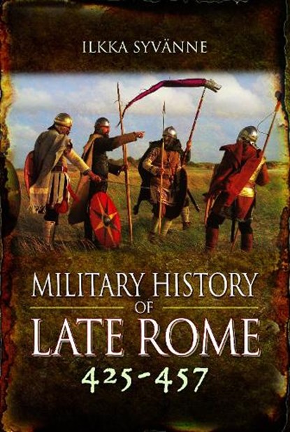 Military History of Late Rome 425-457, Syvanne Ilkka - Gebonden - 9781848848535