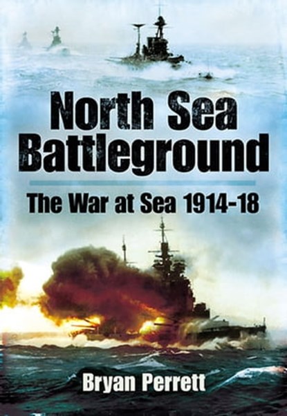 North Sea Battleground, Bryan Perrett - Ebook - 9781848849884