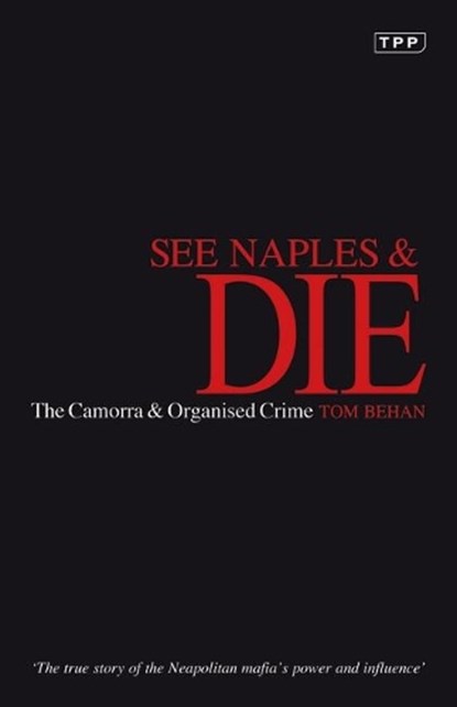 See Naples and Die, Tom Behan - Paperback - 9781848850187