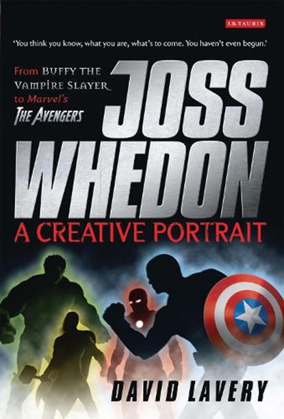 Joss Whedon, A Creative Portrait, David Lavery - Paperback - 9781848850309